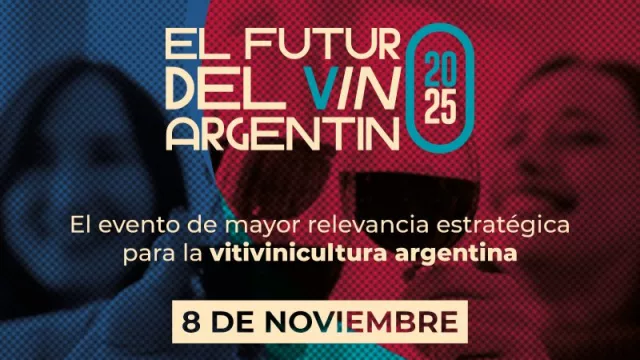 Tercera edición de El Futuro del Vino Argentino, información estratégica y conferencias con invitados de renombre mundial